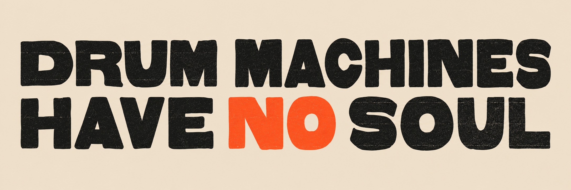 Drum Machines Have No Soul